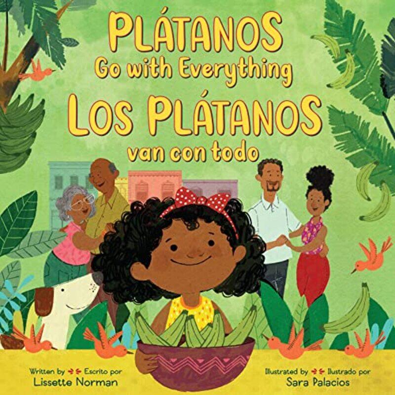 

Platanos Go With Everythinglos Platanos Van Con Todo by Lissette NormanSara Palacios-Hardcover