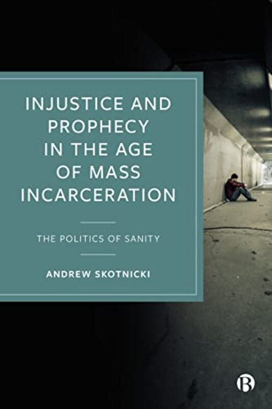 

Injustice And Prophecy In The Age Of Mass Incarceration by Andrew (Manhattan College) Skotnicki-Hardcover