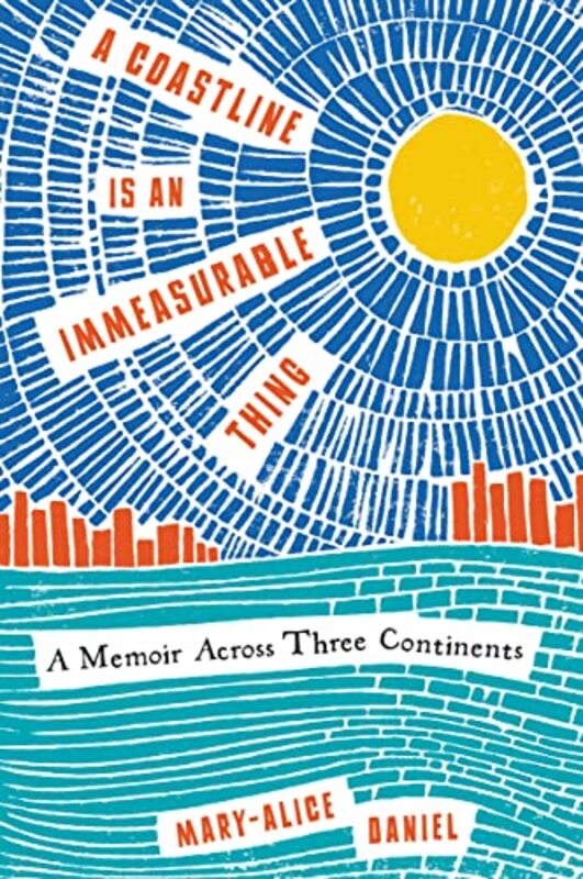 

A Coastline Is An Immeasurable Thing by Mary-Alice Daniel-Paperback