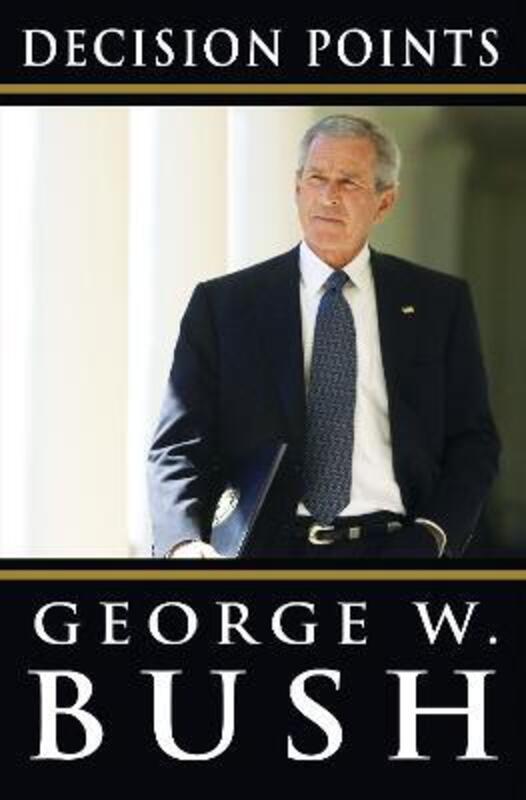 Decision Points.Hardcover,By :George W. Bush