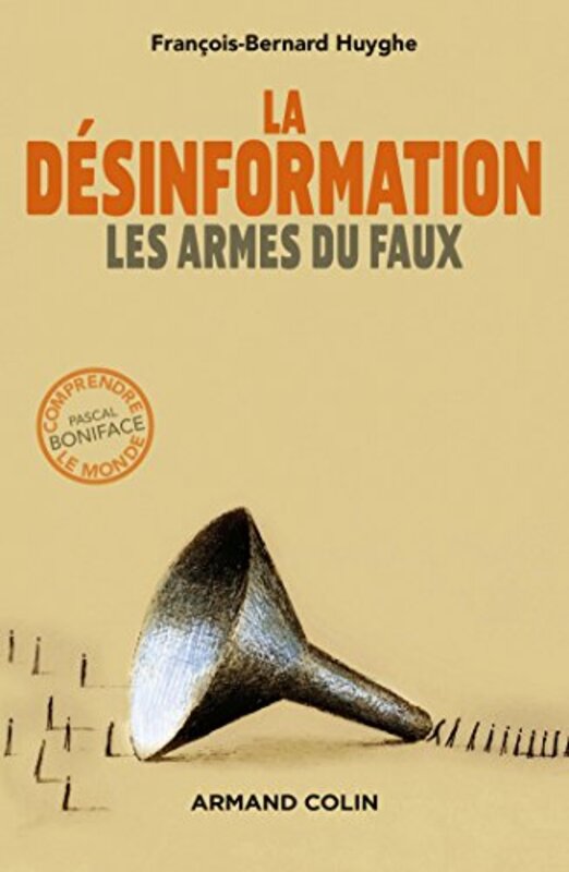 La d sinformation : les armes du faux Paperback by Fran ois-Bernard Huyghe