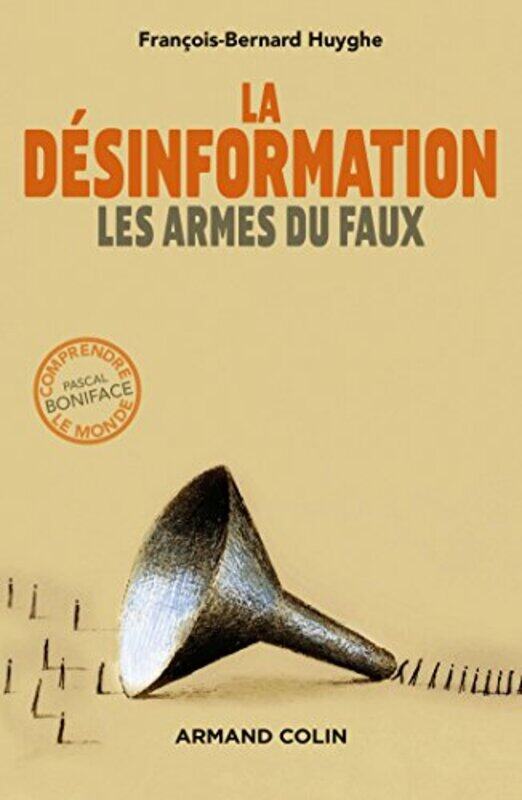 

La d sinformation : les armes du faux Paperback by Fran ois-Bernard Huyghe