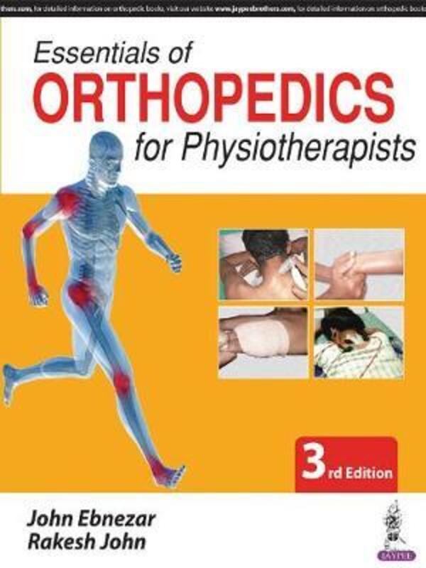 Essentials of Orthopedics for Physiotherapists,Paperback,ByEbnezar, John - John, Rakesh