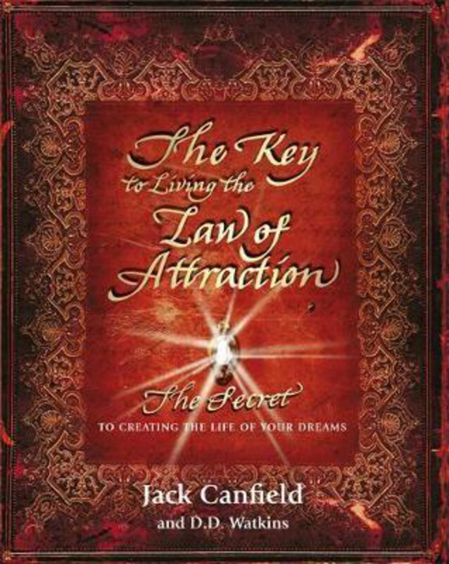 

The Key to Living the Law of Attraction: The Secret To Creating the Life of Your Dreams, Paperback Book, By: Jack Canfield