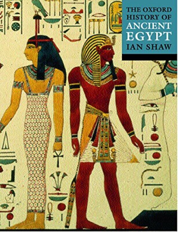 

The Oxford History of Ancient Egypt by Ian , Lecturer in Egyptian Archaeology at the University of Liverpool Shaw-Paperback