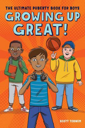 Growing Up Great!: The Ultimate Puberty Book for Boys, Paperback Book, By: Scott Todnem
