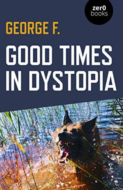 

Good Times in Dystopia by Louise SpilsburyHanane Kai-Paperback