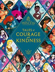 Disney Princess Tales Of Courage And Kindness A Stunning New Disney Princess Treasury Featuring 14 By Walt Disney Company Ltd. -Hardcover