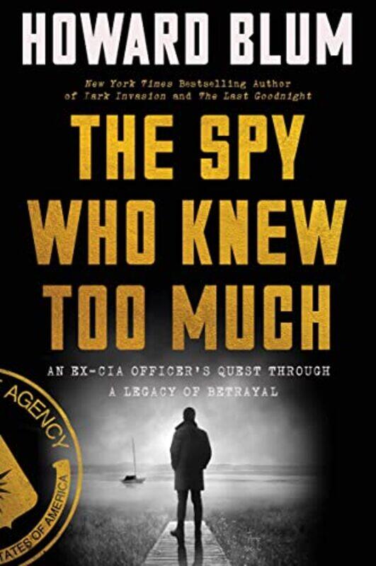 

The Spy Who Knew Too Much by Howard Blum-Paperback