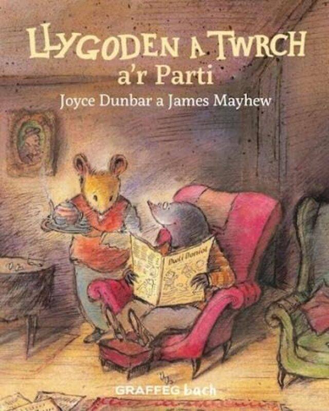 

Llygoden a Twrch a’r Parti by Joyce DunbarJames MayhewAnwen Pierce-Paperback