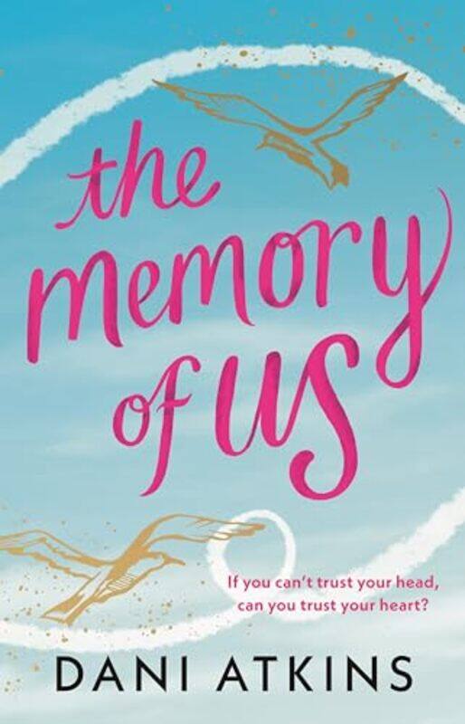 

The Memory of Us by Dani Atkins -Hardcover