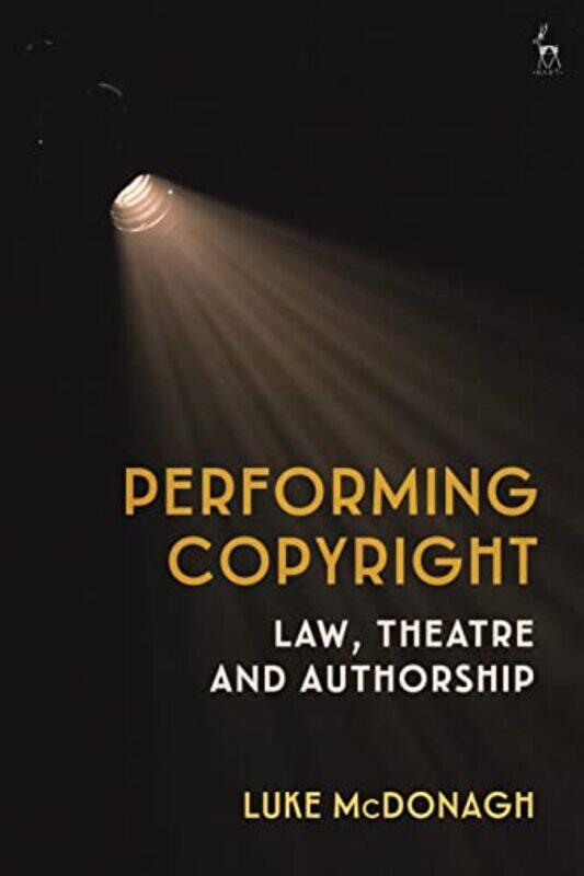 

Performing Copyright by Dr Luke McDonagh-Hardcover