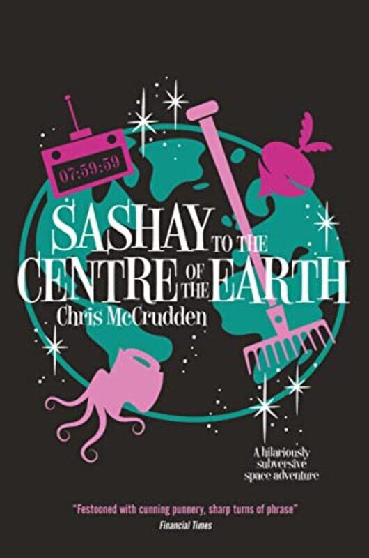 

Sashay to the Centre of the Earth by Chris McCrudden-Paperback