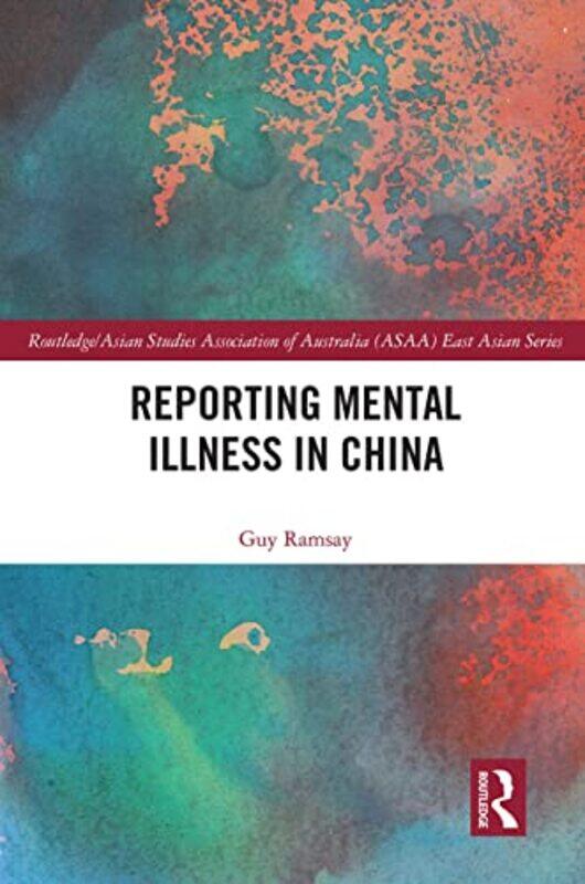 

Reporting Mental Illness in China by Guy University of Queensland, Australia Ramsay-Paperback