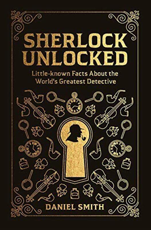 

Sherlock Unlocked: 150 Little-known Facts About the World's Greatest Detective, Hardcover Book, By: Daniel Smith