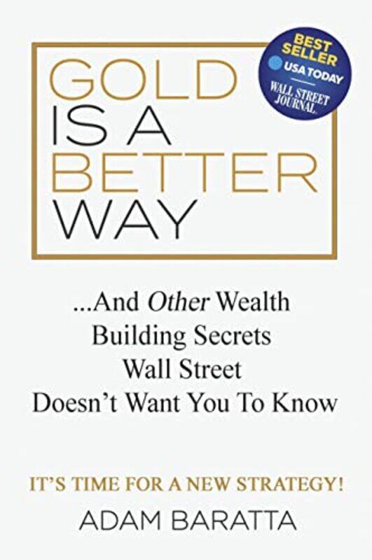 

Gold Is A Better Way By Adam Baratta -Paperback