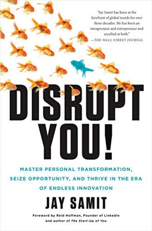 

Disrupt You!: Master Personal Transformation, Seize Opportunity, And Thrive In The Era Of Endless In By Samit, Jay Hardcover