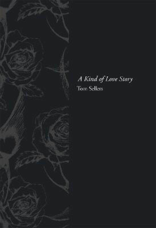 

A Kind of Love Story.Hardcover,By :Sellers, Tom