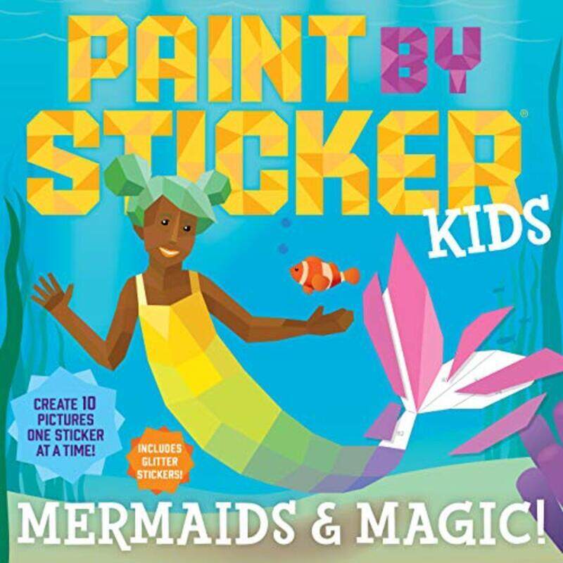 

Paint by Sticker Kids: Mermaids & Magic!: Create 10 Pictures One Sticker at a Time! Includes Glitter,Paperback,By:Workman Publishing