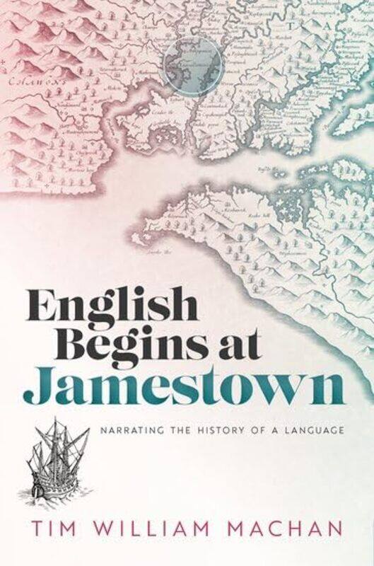 

English Begins at Jamestown by Tim William Mary Lee Duda Professor of Literature, Mary Lee Duda Professor of Literature, University of Notre Dame Mach