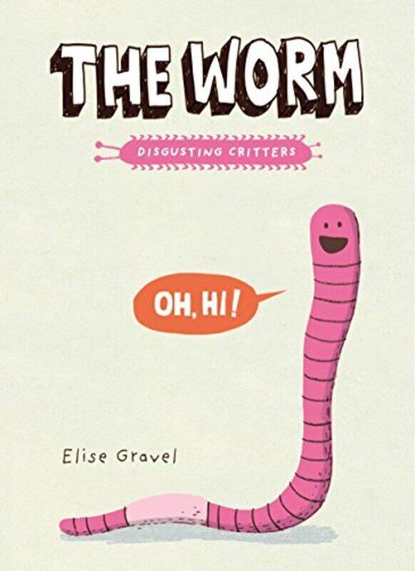 

The Worm: The Disgusting Critters Series , Paperback by Gravel, Elise