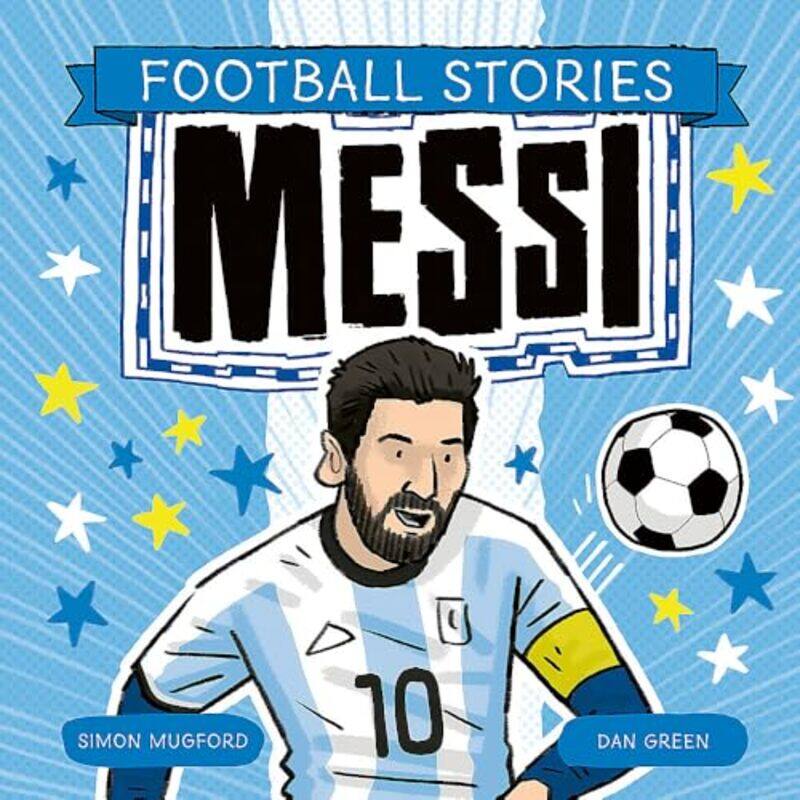 

Football Stories Messi by Mugford, Simon - Green, Dan , Paperback