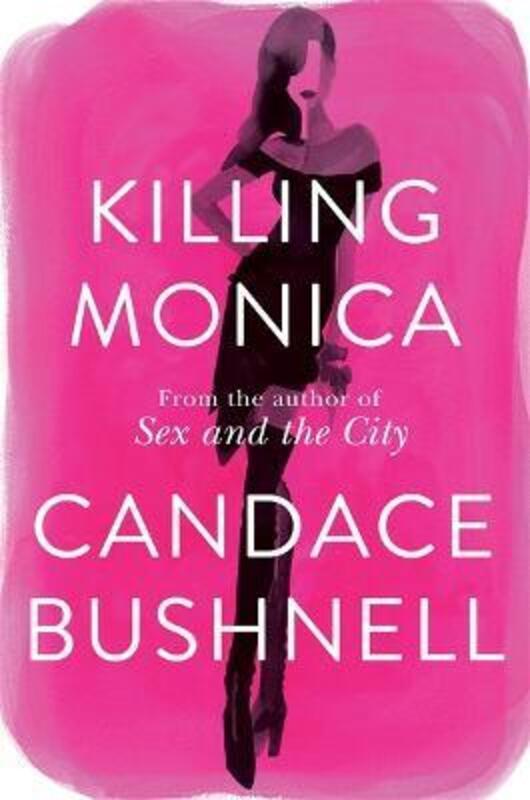 Killing Monica.paperback,By :Candace Bushnell
