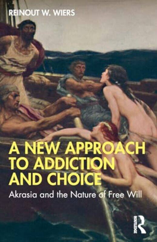 

A New Approach To Addiction And Choice by Reinout W Wiers-Paperback