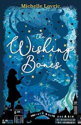 The Wishing Bones by Michelle Lovric-Paperback