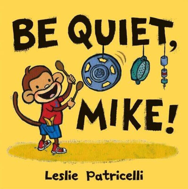 

Be Quiet, Mike!, Paperback Book, By: Patricelli Leslie