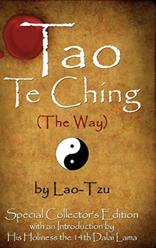 

Tao Te Ching The Way By Laotzu Special Collectors Edition With An Introduction By The Dalai Lam by Dalai Lama His Holin..Hardcover