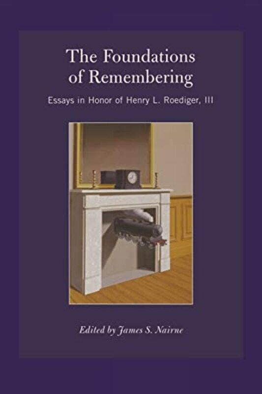 

The Foundations of Remembering by James S Nairne-Paperback