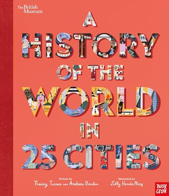 

British Museum A History Of The World In 25 Cities By Tracey Turner & Andrew Donkin -Hardcover