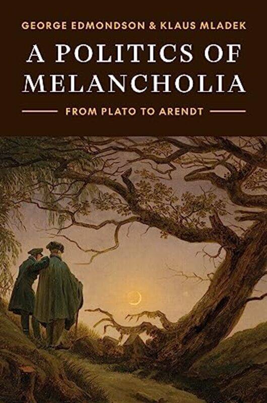 

A Politics of Melancholia by George EdmondsonKlaus Mladek -Paperback