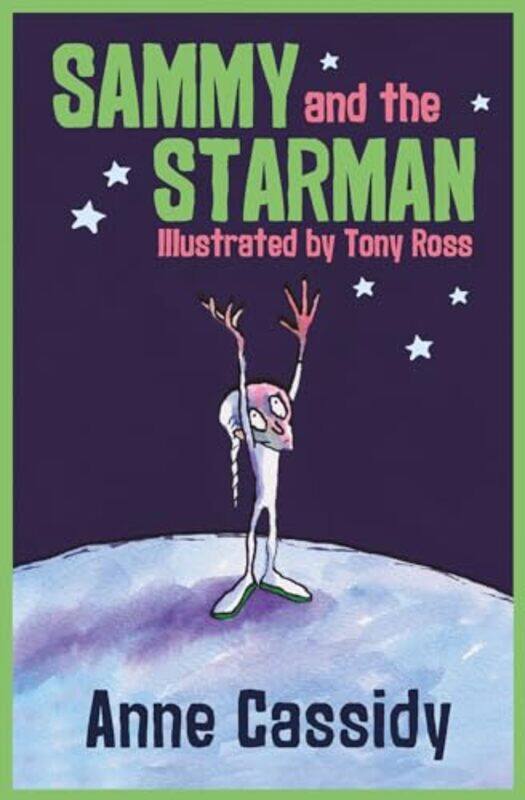 

Sammy and the Starman by Anne CassidyTony Ross-Paperback