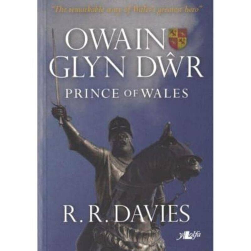 

Owain Glyn Dwr Prince of Wales by R R DaviesGerald Morgan-Paperback