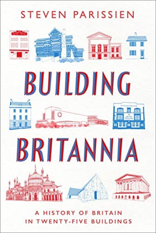 

Building Britannia by Steven Parissien-Hardcover