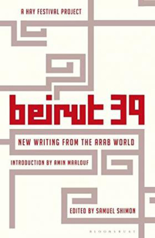 

Beirut 39: New Writing from the Arab World, Paperback Book, By: Samuel Shimon