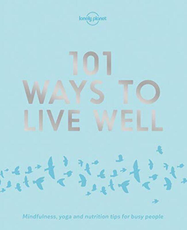 

Lonely Planet 101 Ways to Live Well by Lonely PlanetVictoria JoyKarla Zimmerman-Paperback