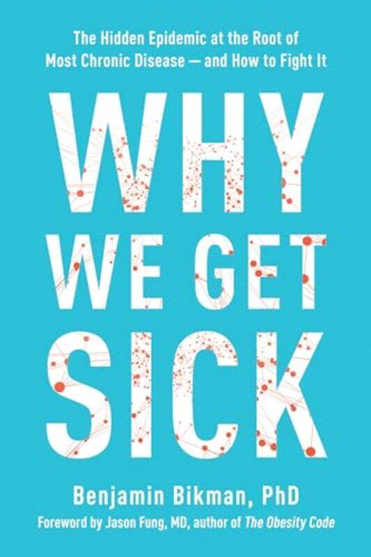 

Why We Get Sick by Benjamin Bikman-Paperback