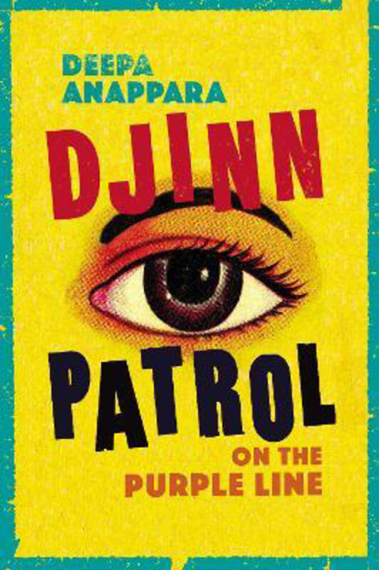 

Djinn Patrol on the Purple Line: LONGLISTED FOR THE WOMEN'S PRIZE 2020, Paperback Book, By: Deepa Anappara