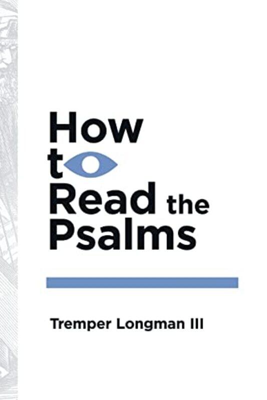 

How to Read the Psalms by Tremper Longman Iii-Paperback