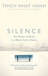 Silence: The Power of Quiet in a World Full of Noise , Paperback by Hanh, Thich Nhat