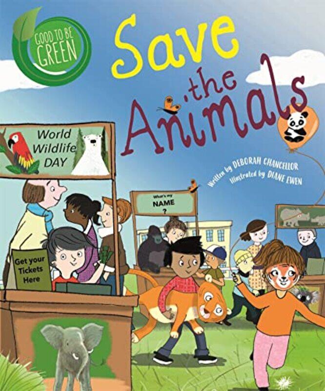 

Good to be Green Save the Animals by Deborah ChancellorDiane Ewen-Hardcover