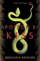 Poison's Kiss.paperback,By :Shields, Breeana