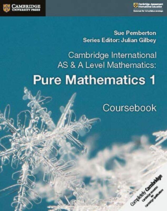 

Cambridge International AS and A Level Mathematics Pure Mathematics 1 Coursebook by Sue PembertonJulian Gilbey-Paperback