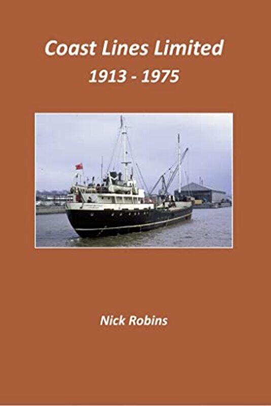 

Coast Lines Limited 1913 1975 by Nick Robins-Paperback