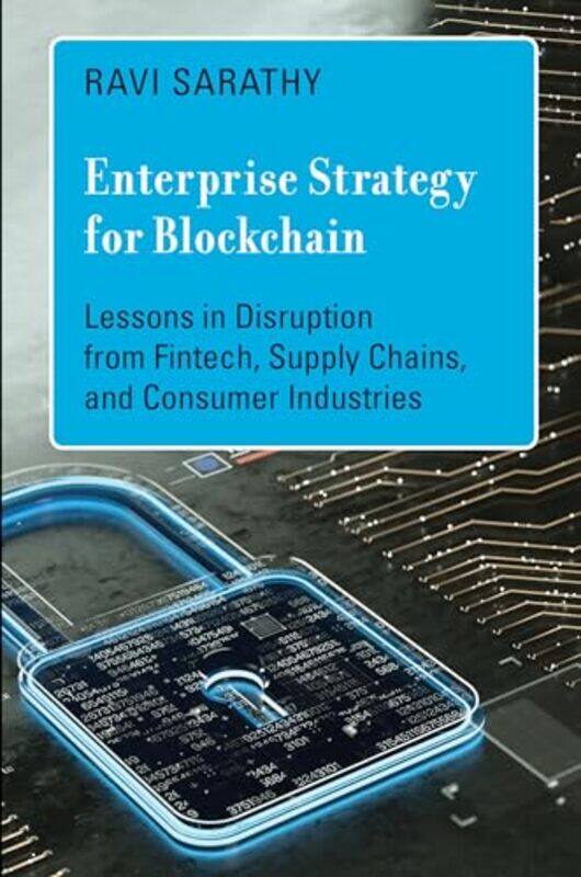 

Enterprise Strategy For Blockchain by Ravi Sarathy-Hardcover