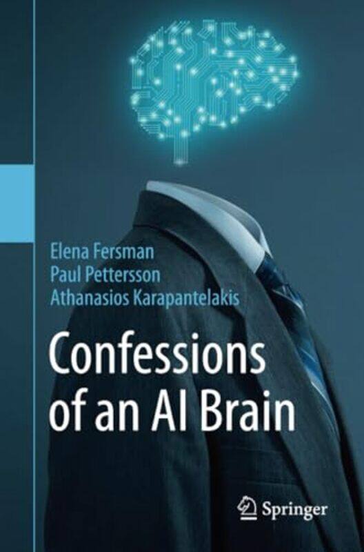 

Confessions of an AI Brain by Elena FersmanPaul PetterssonAthanasios Karapantelakis-Paperback