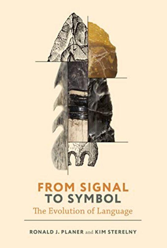 

From Signal to Symbol by Ronald PlanerKim Sterelny-Hardcover